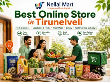 Best Online Store in Tirunelveli offering online grocery, fresh vegetables, fruits, fresh meat, seafood and bakery delivery by Nellai Mart.